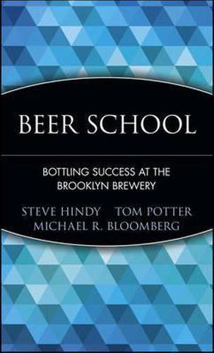 Cover image for Beer School: Bottling Success at the Brooklyn Brewery