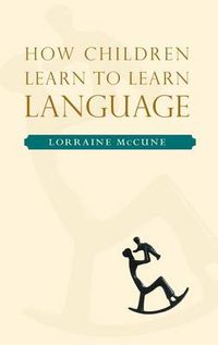 Cover image for How Children Learn to Learn Language