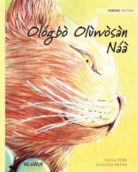 Cover image for Olo&#769;gbo&#768; Olu&#768;wo&#768;sa&#768;n Na&#769;a&#768;: Yoruba Edition of The Healer Cat