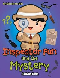 Cover image for Inspector Fun and the Mystery Activity Book