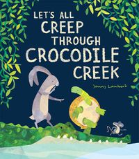Cover image for Let's All Creep Through Crocodile Creek