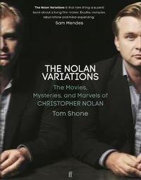 Cover image for The Nolan Variations: The Movies, Mysteries, and Marvels of Christopher Nolan