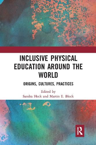 Inclusive Physical Education Around the World: Origins, Cultures, Practices