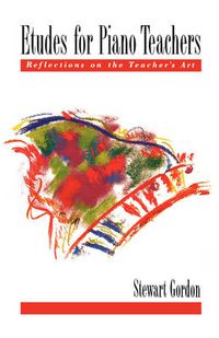 Cover image for Etudes for Piano Teachers: Reflections on the Teacher's Art