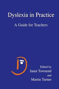 Cover image for Dyslexia in Practice: A Guide for Teachers