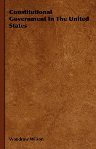 Cover image for Constitutional Government in the United States