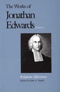 Cover image for The Works of Jonathan Edwards, Vol. 2: Volume 2: Religious Affections