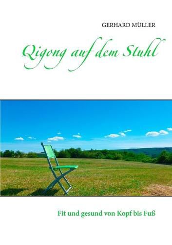 Cover image for Qigong auf dem Stuhl: Fit und gesund von Kopf bis Fuss