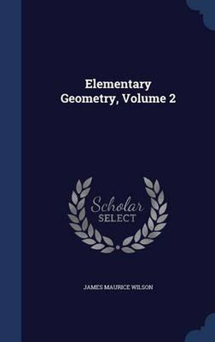 Elementary Geometry, Volume 2