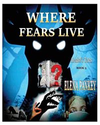 Cover image for Where Fears Hide. Alenka's Tales. Book 5