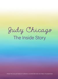 Cover image for Judy Chicago: The Inside Story