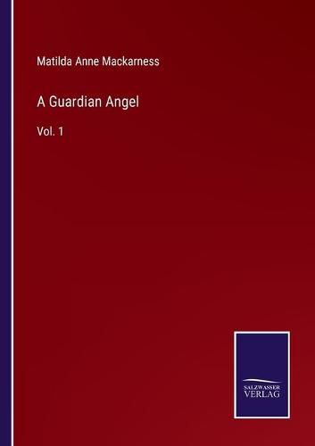 A Guardian Angel: Vol. 1