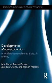 Cover image for Developmental Macroeconomics: New Developmentalism as a Growth Strategy