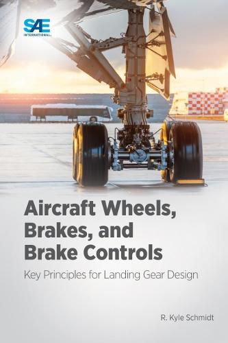 Cover image for Aircraft Wheels, Brakes, and Brake Controls: Key Principles for Landing Gear Design