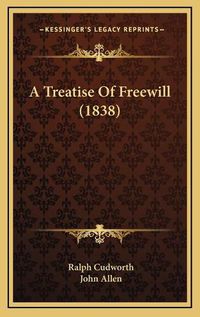 Cover image for A Treatise of Freewill (1838)