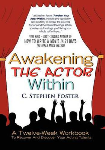 Cover image for Awakening the Actor Within: A Twelve-Week Workbook to Recover and Discover Your Acting Talents