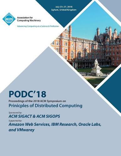 Cover image for Podc '18: Proceedings of the 2018 ACM Symposium on Principles of Distributed Computing