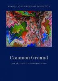 Cover image for Albuquerque Museum Art Collection: Common Ground