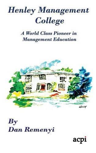 Cover image for Henley Management College: A World Class Pioneer in Management Education - Hardback