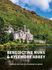 Cover image for The Benedictine Nuns & Kylemore Abbey