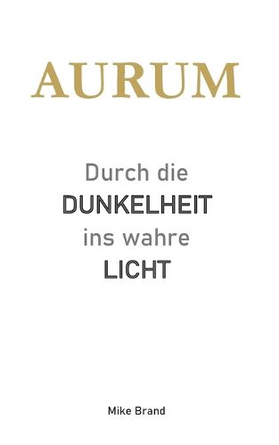 Cover image for AURUM - Durch die Dunkelheit ins wahre Licht