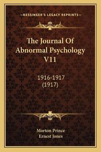 Cover image for The Journal of Abnormal Psychology V11: 1916-1917 (1917)