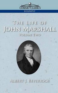 Cover image for The Life of John Marshall, Vol. 2