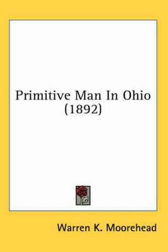 Cover image for Primitive Man in Ohio (1892)
