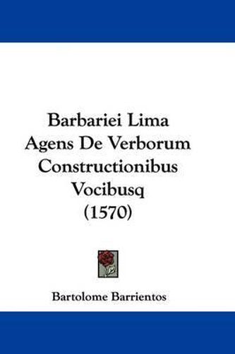 Cover image for Barbariei Lima Agens de Verborum Constructionibus Vocibusq (1570)