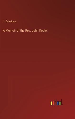 Cover image for A Memoir of the Rev. John Keble