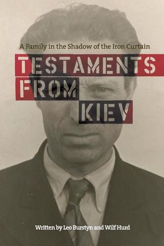 Cover image for Testaments from Kiev: A Family in the Shadow of the Iron Curtain