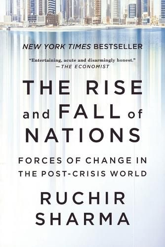 Cover image for The Rise and Fall of Nations: Forces of Change in the Post-Crisis World