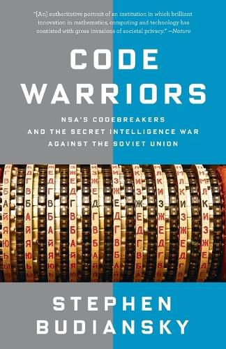 Cover image for Code Warriors: NSA's Codebreakers and the Secret Intelligence War Against the Soviet Union