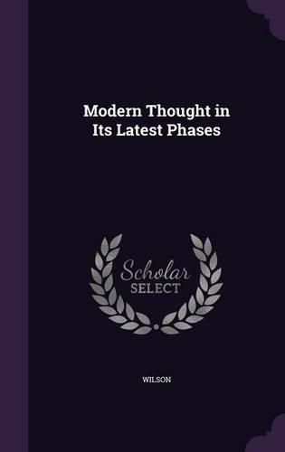 Cover image for Modern Thought in Its Latest Phases