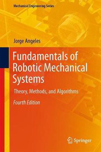 Cover image for Fundamentals of Robotic Mechanical Systems: Theory, Methods, and Algorithms