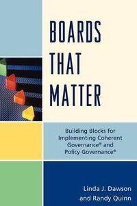 Cover image for Boards that Matter: Building Blocks for Implementing Coherent Governance' and Policy Governance