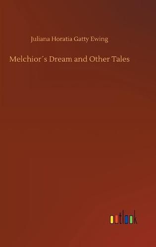 Melchiors Dream and Other Tales