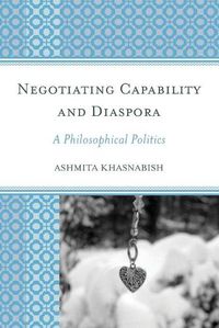 Cover image for Negotiating Capability and Diaspora: A Philosophical Politics