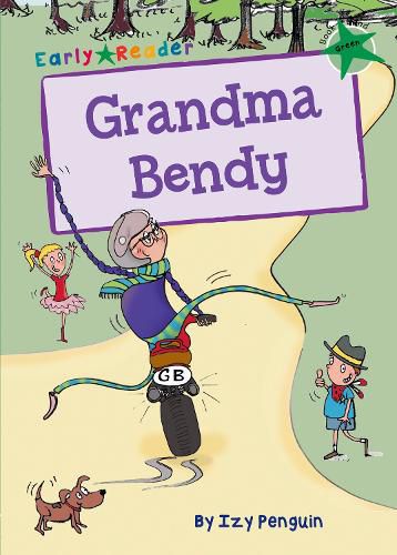 Grandma Bendy: (Green Early Reader)