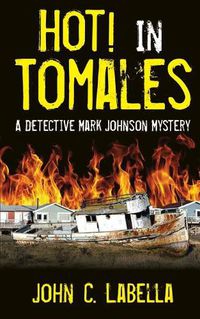 Cover image for Hot! In Tomales: A Mark Johnson Mystery
