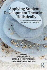 Cover image for Applying Student Development Theories Holistically: Exemplar Programming in Higher Education
