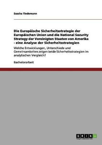 Cover image for Die Europaische Sicherheitsstrategie der Europaischen Union und die National Security Strategy der Vereinigten Staaten von Amerika - eine Analyse der Sicherheitsstrategien