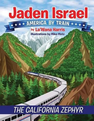 Jaden Israel: America by Train: The California Zephyr