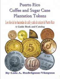 Cover image for Puerto Rico Coffee and Sugar Cane Plantation Tokens