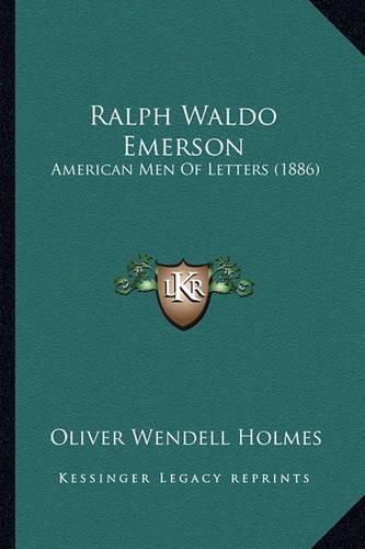 Ralph Waldo Emerson Ralph Waldo Emerson: American Men of Letters (1886) American Men of Letters (1886)