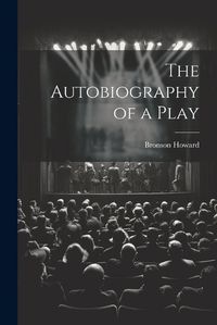 Cover image for The Autobiography of a Play