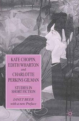 Cover image for Kate Chopin, Edith Wharton and Charlotte Perkins Gilman: Studies in Short Fiction