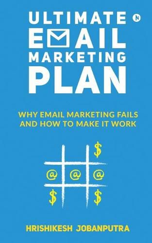 Cover image for Ultimate Email Marketing Plan: Why Email Marketing Fails And How To Make it Work