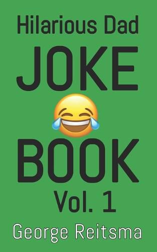 Cover image for Hilarious Dad Joke Book Vol. 1