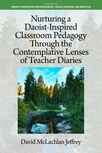 Cover image for Nurturing a Daoist-Inspired Classroom Pedagogy Through the Contemplative Lenses of Teacher Diaries